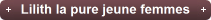 Lilith la pure jeune femmes
